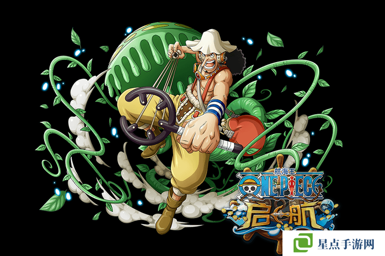 航海王启航,撒谎布和阿秋哪个好?后排物理输出对比